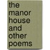 The Manor House And Other Poems