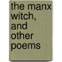 The Manx Witch, And Other Poems