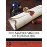 The Master-Singers of Nuremberg by Professor Richard Wagner