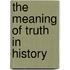 The Meaning Of Truth In History