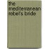 The Mediterranean Rebel's Bride