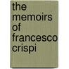The Memoirs Of Francesco Crispi door Tommaso Palamenghi-Crispi