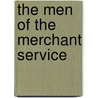 The Men Of The Merchant Service door Frank Thomas Bullen