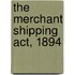 The Merchant Shipping Act, 1894