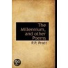 The Millennium, And Other Poems by P.P. Pratt