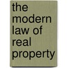 The Modern Law Of Real Property door Louis Arthur Goodeve