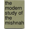 The Modern Study of the Mishnah door Onbekend