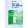 The Moral Disarmament of France door Mona L. Siegel