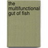The Multifunctional Gut Of Fish door Martin Grosell