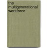 The Multigenerational Workforce door Society for Human Resource Management