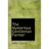 The Mysterious Gentleman Farmer by John Corry