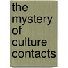 The Mystery Of Culture Contacts door Garry F. Simons
