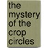 The Mystery Of The Crop Circles