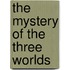 The Mystery Of The Three Worlds