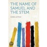 The Name Of Samuel And The Stem door Morris Jastrow