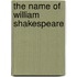 The Name Of William Shakespeare