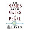 The Names On The Gates Of Pearl door Charles H. Waller