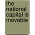 The National Capital Is Movable