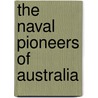 The Naval Pioneers Of Australia door Walter Jeffery