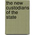 The New Custodians Of The State