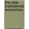 The New Institutional Economics by Eirik G. Furubotn