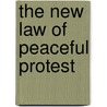 The New Law Of Peaceful Protest door David Mead