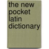 The New Pocket Latin Dictionary door W.R. Vines