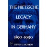 The Nietzsche Legacy in Germany door Steven E. Aschheim