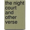 The Night Court And Other Verse by Ruth Comfort Mitchell