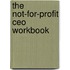 The Not-For-Profit Ceo Workbook