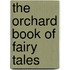 The Orchard Book Of Fairy Tales
