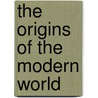 The Origins Of The Modern World door Robert B. Marks