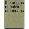 The Origins of Native Americans door Michael H. Crawford
