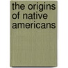 The Origins of Native Americans by Michael H. Crawford