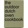 The Outdoor Dutch Oven Cookbook door Sheila Mills