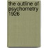 The Outline Of Psychometry 1926