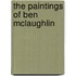 The Paintings of Ben McLaughlin