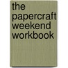 The Papercraft Weekend Workbook door Fiona Jones