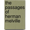The Passages Of Herman Melville door Jay Parini