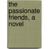The Passionate Friends, A Novel