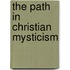 The Path In Christian Mysticism