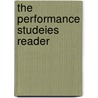The Performance Studeies Reader by Henry Bial