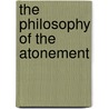 The Philosophy Of The Atonement door Robert Paterson