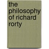 The Philosophy of Richard Rorty door Randall E. Auxier