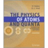 The Physics Of Atoms And Quanta by Hermann Haken