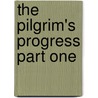 The Pilgrim's Progress Part One door John Bunyan )