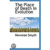 The Place Of Death In Evolution door Newman Smyth