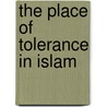 The Place Of Tolerance In Islam door Khaled Abou El Fadl