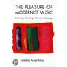 The Pleasure of Modernist Music door Arved Ashby