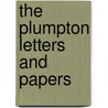 The Plumpton Letters And Papers by Unknown